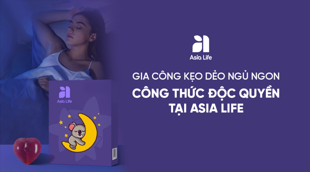 Gia công kẹo dẻo ngủ ngon công thức độc quyền - Asia Life