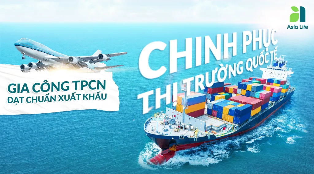 Asia Life - Gia công TPCN đạt chuẩn xuất khẩu